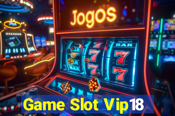 Game Slot Vip18