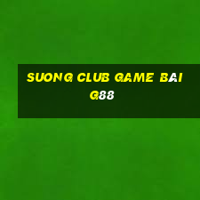 Suong Club Game Bài G88