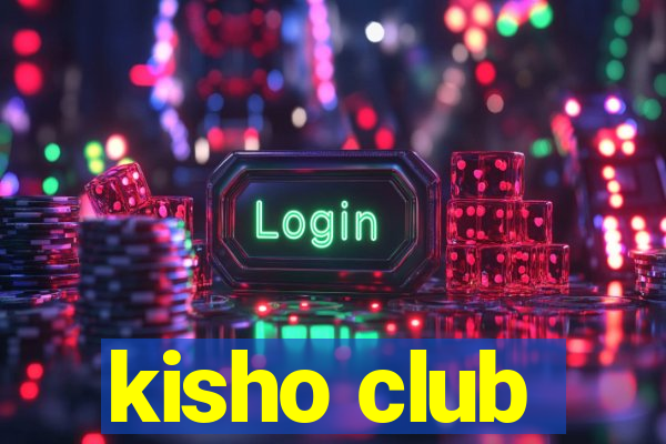 kisho club