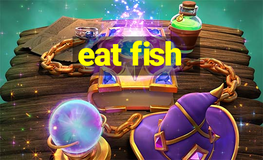 eat fish