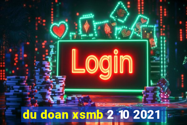 du doan xsmb 2 10 2021