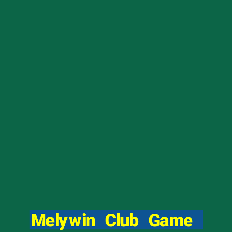 Melywin Club Game Bài Bốc Club