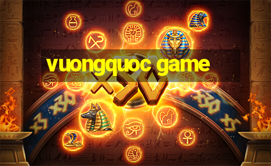 vuongquoc game