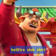 hellfire club shirt hot topic