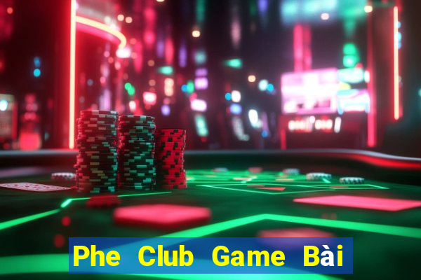 Phe Club Game Bài Online Đổi Thưởng