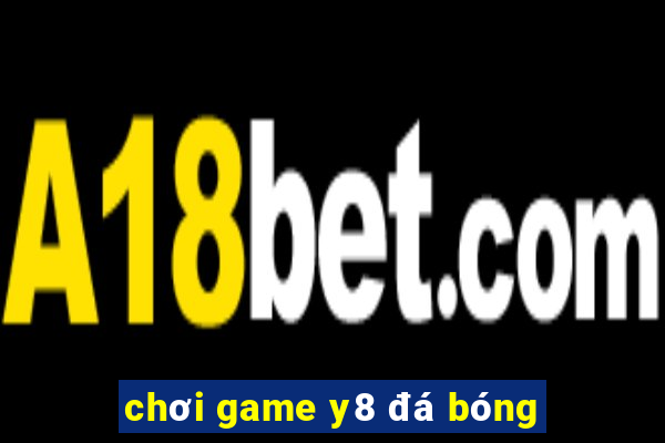 chơi game y8 đá bóng