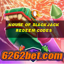 house of blackjack redeem codes