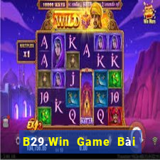 B29.Win Game Bài Nạp Rút 1 1