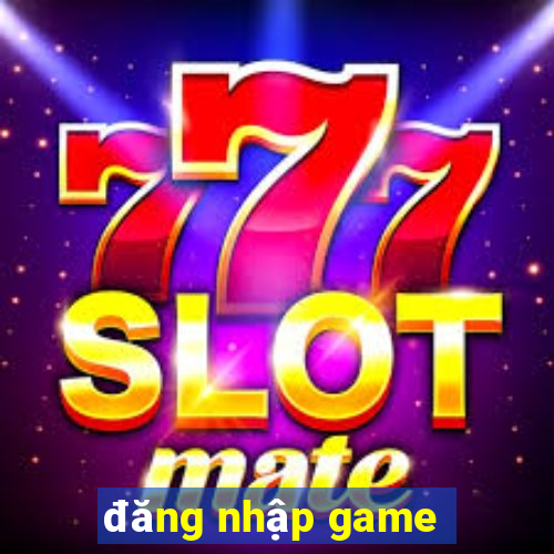 đăng nhập game