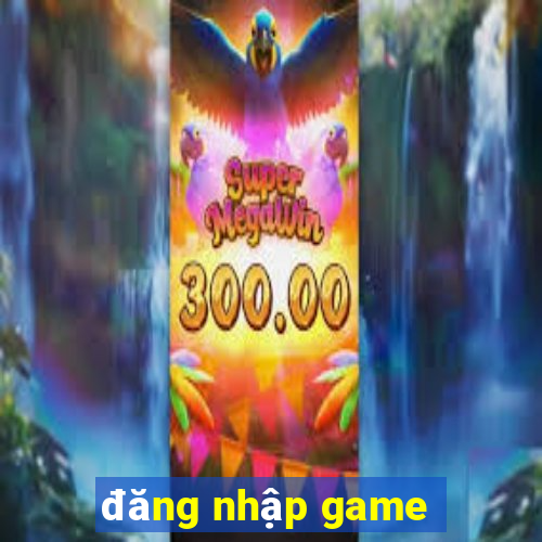 đăng nhập game