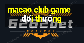 macao club game đổi thưởng