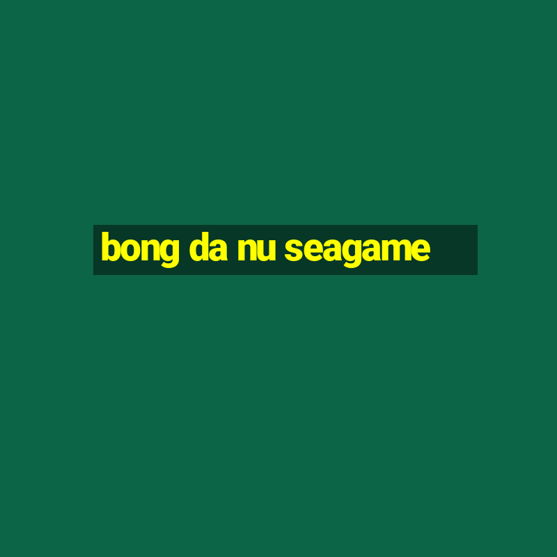 bong da nu seagame