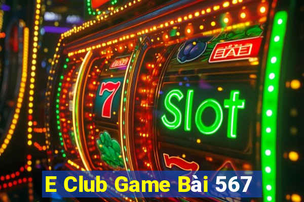 E Club Game Bài 567