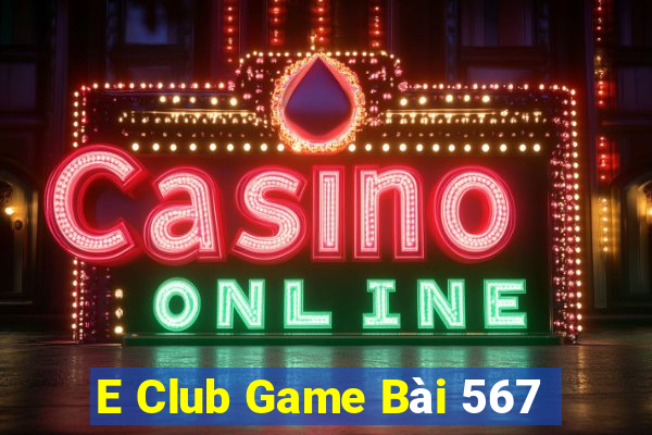 E Club Game Bài 567