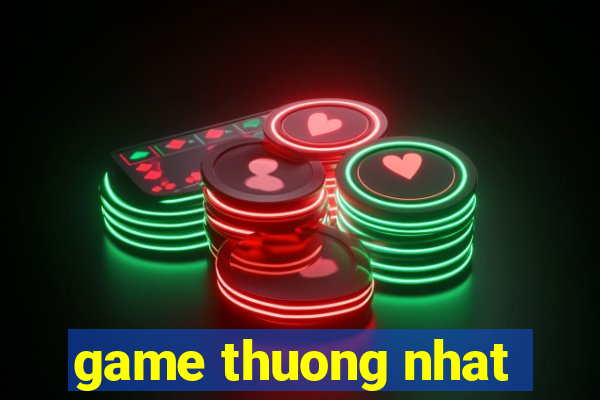 game thuong nhat