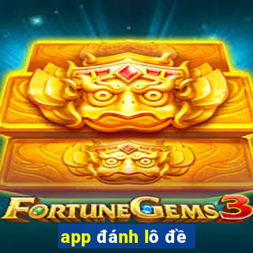 app đánh lô đề