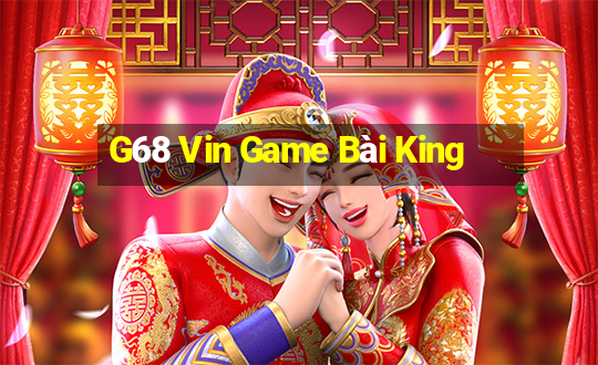 G68 Vin Game Bài King