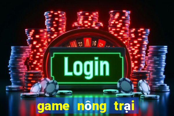 game nông trại vui vẻ online