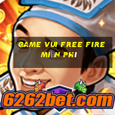 game vui free fire miễn phí