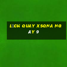 Lịch quay XSQNA ngày 9