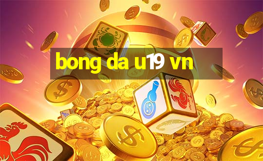 bong da u19 vn