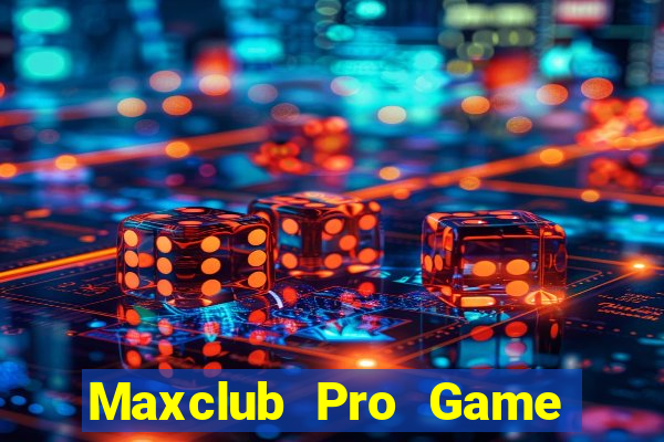 Maxclub Pro Game Bài 247 Club