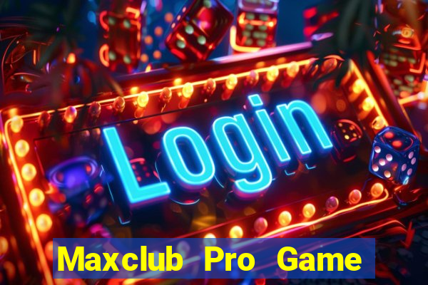 Maxclub Pro Game Bài 247 Club