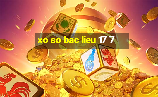 xo so bac lieu 17 7