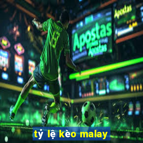 tỷ lệ kèo malay