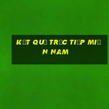 kết quả trực tiếp miền nam