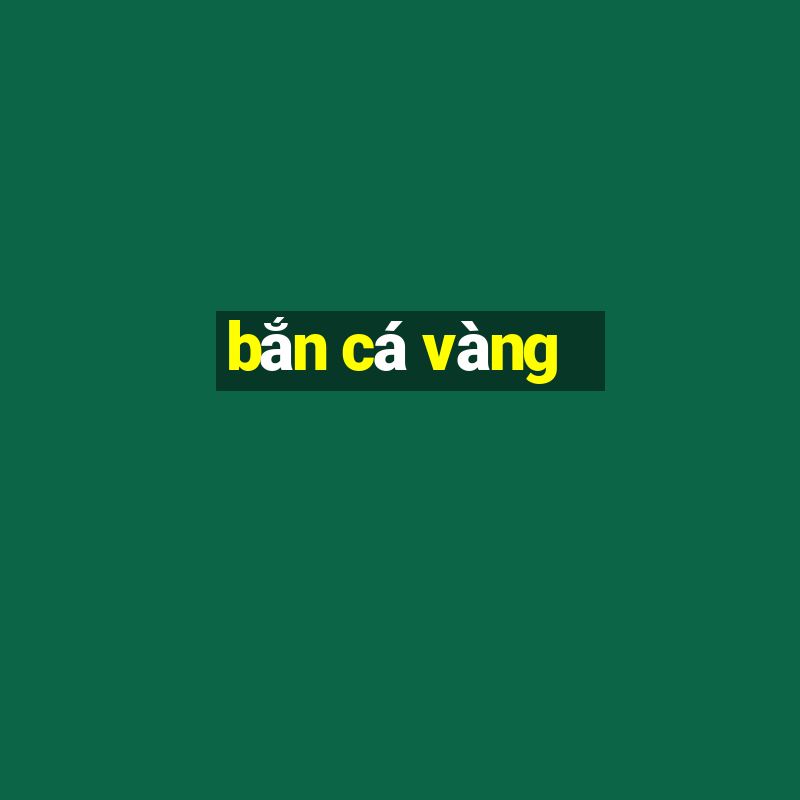 bắn cá vàng