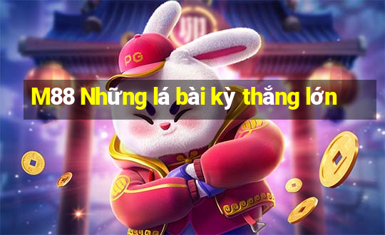 M88 Những lá bài kỳ thắng lớn