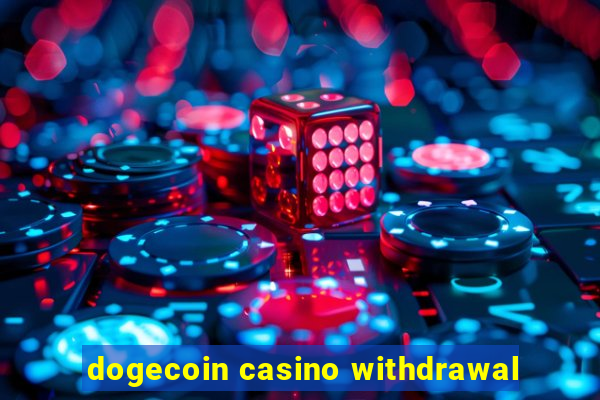 dogecoin casino withdrawal