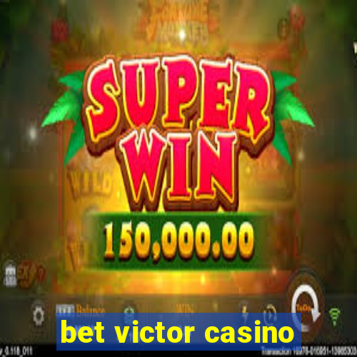 bet victor casino