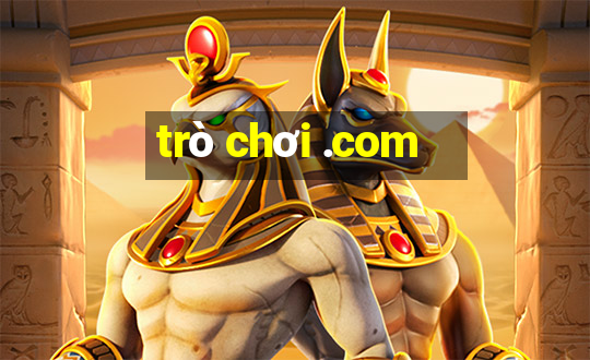 trò chơi .com