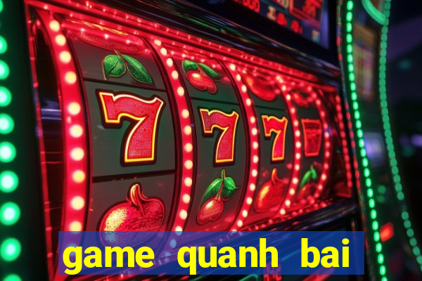 game quanh bai tien len