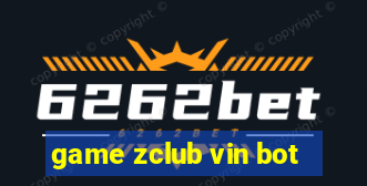 game zclub vin bot