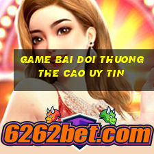 game bai doi thuong the cao uy tin