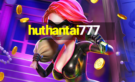 huthantai777