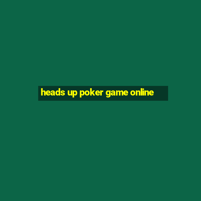 heads up poker game online