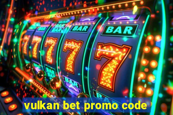 vulkan bet promo code