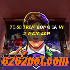 tỷ số trận bóng đá việt nam lan