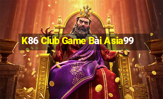 K86 Club Game Bài Asia99