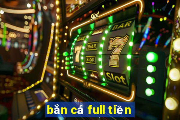 bắn cá full tiền