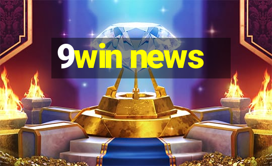 9win news