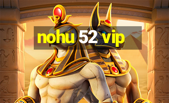 nohu 52 vip