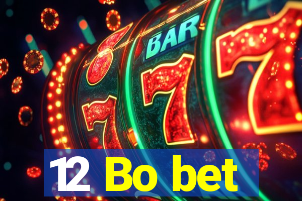 12 Bo bet