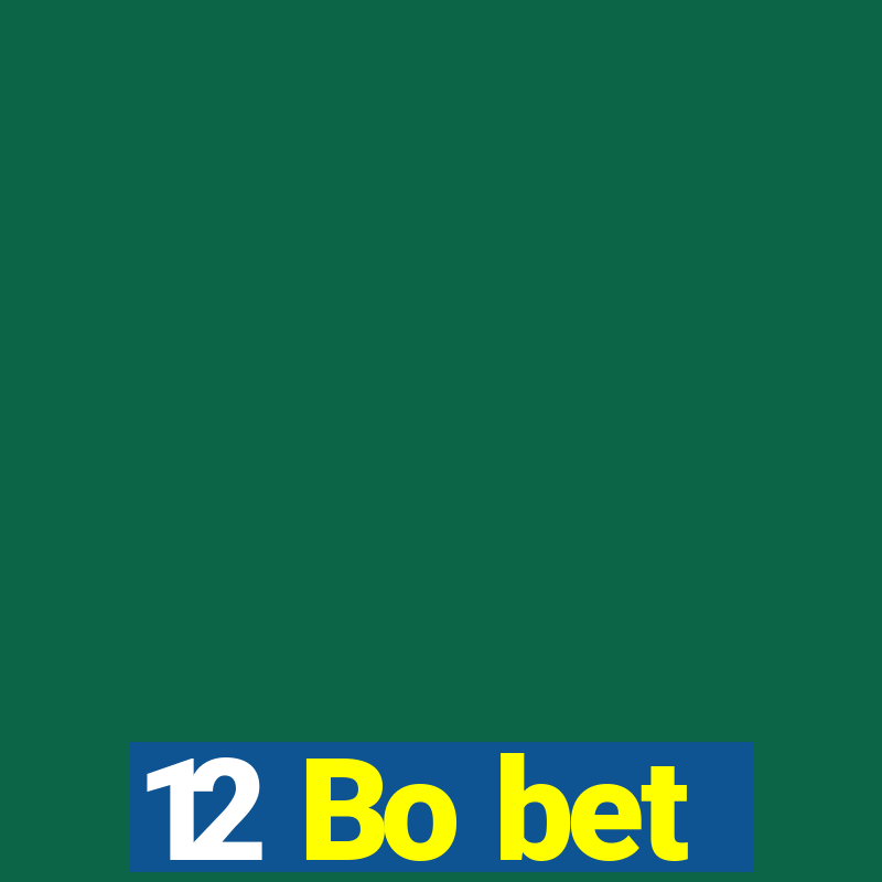 12 Bo bet