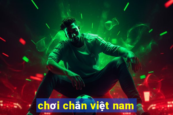 chơi chắn việt nam