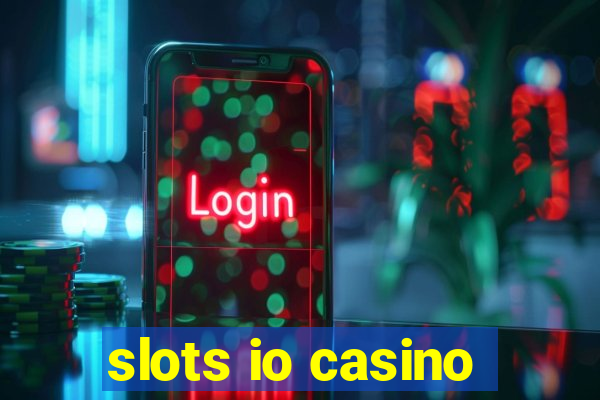 slots io casino